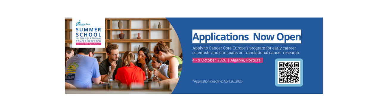 Application Cancer Core Europe (CCE) Summer School in Translational Cancer Research.
