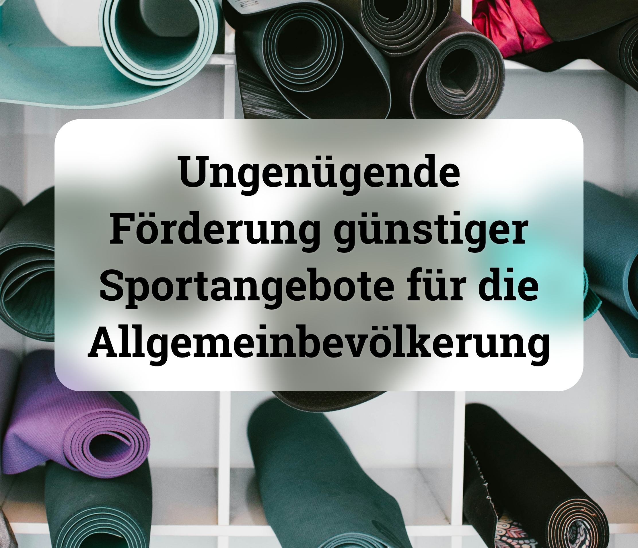 Ungenügende Förderung günstiger Sportangebote für die Allgemeinbevölkerung